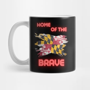 MARYLAND HOME OF THE BRAVE Mug